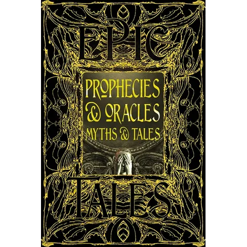 Prophecies & Oracles Myths & Tales: Epic Tales