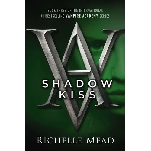 Shadow Kiss: A Vampire Academy Novel