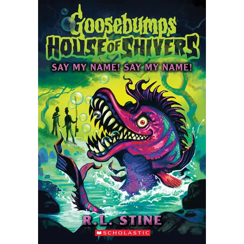 Say My Name! Say My Name! (House of Shivers #4)