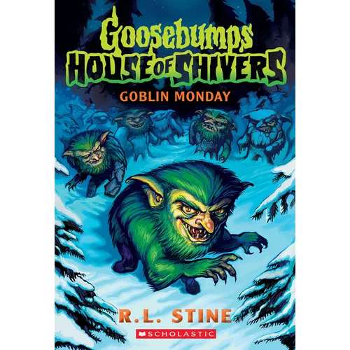 Goblin Monday (Goosebumps House of Shivers #2)