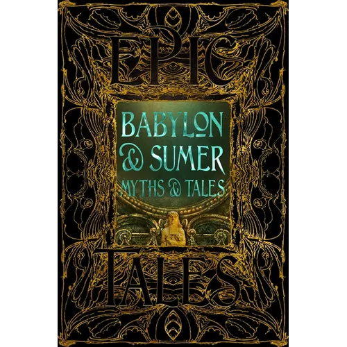 Babylon & Sumer Myths & Tales: Epic Tales