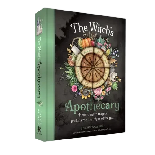 The Witch's Apothecary: Seasons of the Witch: Learn How to Make Magical Potions Around the Wheel of the Year to Improve Your Physical and Spiritual We