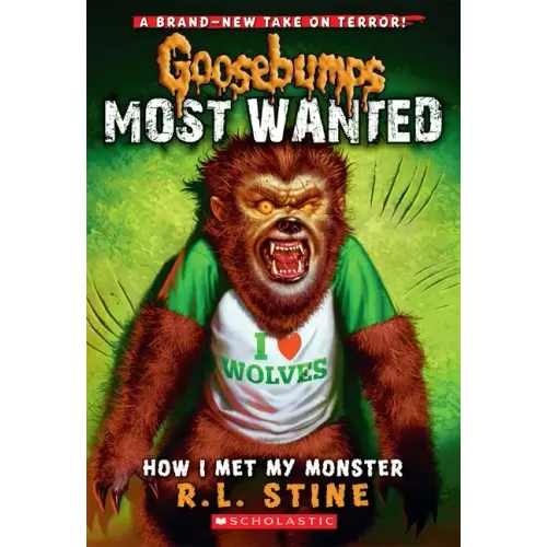 How I Met My Monster (Goosebumps Most Wanted #3): Volume 3