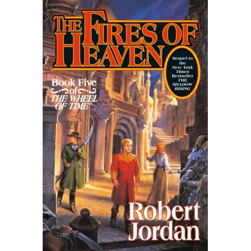 The Fires of Heaven: Book Five of 'The Wheel of Time'