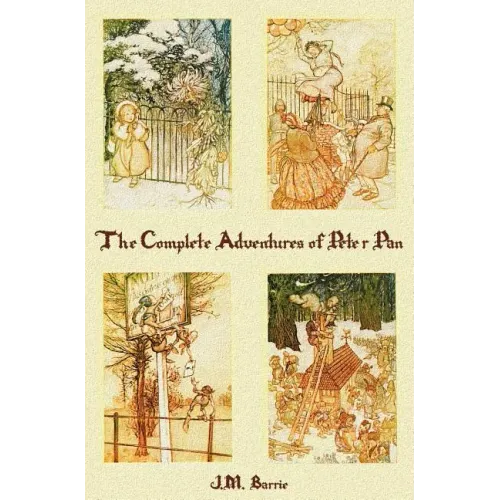 The Complete Adventures of Peter Pan (complete and unabridged) includes: The Little White Bird, Peter Pan in Kensington Gardens(illustrated) and Peter