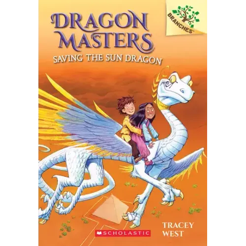 Saving the Sun Dragon: A Branches Book (Dragon Masters #2): Volume 2