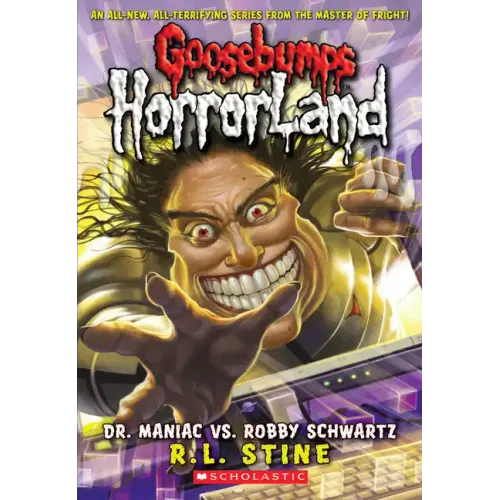 Dr. Maniac vs. Robby Schwartz (Goosebumps Horrorland #5): Volume 5